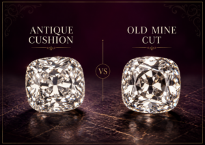 Antique Cushion vs Old Mine Cut